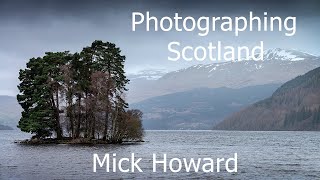 PHOTOGRAPHING SCOTLAND - It isn&#39;t easy