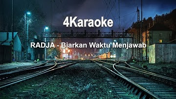 Biarkan Waktu Menjawab (Instrumental) (Karaoke) RADJA