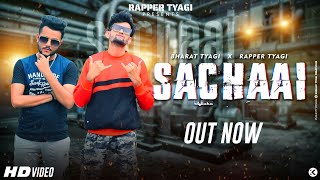Sachaai Official Music Video Rapper Tyagi X Bharat Tyagi