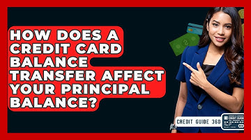 How Does A Credit Card Balance Transfer Affect Your Principal Balance? - CreditGuide360.com