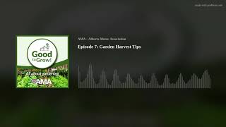Good to Grow Podcast Episode 7: Garden Harvest Tips