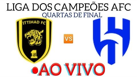 AL-ITTIHAD X AL-HILAL  AO VIVO LIGA DOS CAMPEÕES AFC QUARTAS DE FINAL 12/03/2024    -  NARRAÇÃO