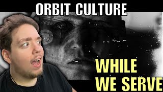 This Is Awesome Orbit Culture - While We Serve First Time Reaction