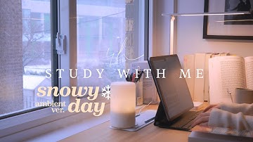 🌨️ 4-HOUR STUDY WITH ME on a SNOWY DAY | Pomodoro 50-10 | Snowy Ambience | No Music [ambient ver.]