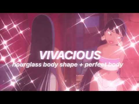 VIVACIOUS hourglass body shape  perfect body subliminal listen once