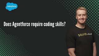 Does Agentforce require coding skills?