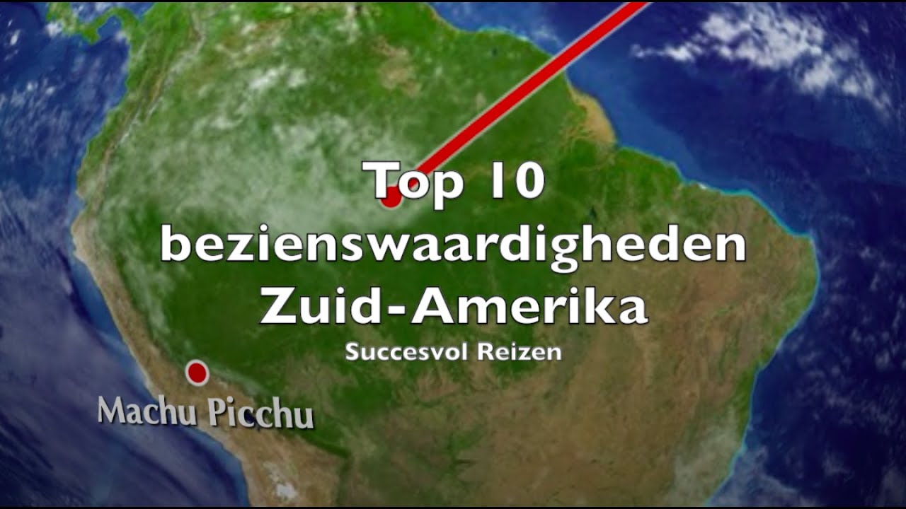 Top 10 bezienswaardigheden Zuid Amerika - YouTube