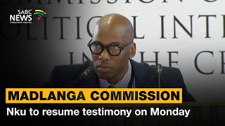 Madlanga Commission | Nku to resume testimony on Monday