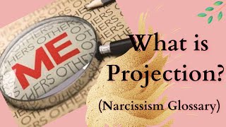 What is Projection? (Glossary of Narcissism)