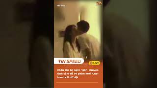 Châu Dã bị nghi “gài” chuyện tình cảm để Pr phim mới, Cnet tranh cãi dữ dội #cbiz #tinspeed