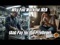 Why You Work for IKEA And Pay for the Privilege