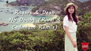 Rogers & Dean - No Doubt (Rival & Cadmium Remix) | ♫ Copyright Free Music