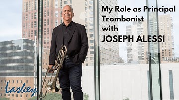 My Role as Principal Trombonist with Joseph Alessi