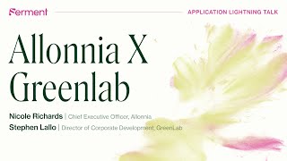 Allonnia x Greenlab's Application Lightning Talk with Nicole Richards & Stephen Lallo