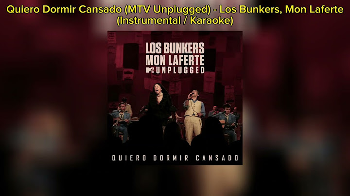 Quiero Dormir Cansado (MTV Unplugged) - Los Bunkers, Mon Laferte (Instrumental / Karaoke)