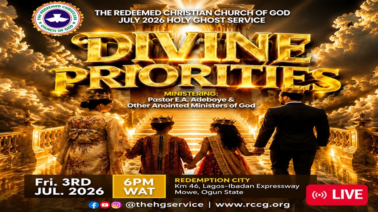 RCCG JULY HOLY GHOST SERVICE – DIVINE PRIORITIES | PASTOR E. A. ADEBOYE
