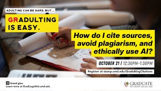 GRadulting Workshop Series: How do I cit sources, avoid plagiarism, and ethically use generative AI?