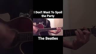 Video thumbnail of "I Don't Want To Spoil the Party / The Beatles"