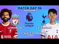 Liverpool fc vs tottenham hotspur  premier league matc.ay 36 match preview  footworld 20