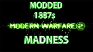 MW2 - MODDED 1887s SHOTGUNS RAPE WASTELAND PRIZER1 LOL