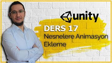 Unity - Hızlandırılmış Eğitim, Ders 17 (Animator, Animator Controler ve Animation)