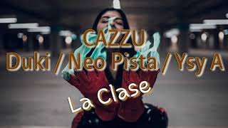 Cazzu "La Clase" Duki / Neo Pista  / Ysi  A  ( LETRA / LYRIC)