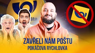 Zavřeli nám poštu | POKÁČOVA RYCHLOVKA