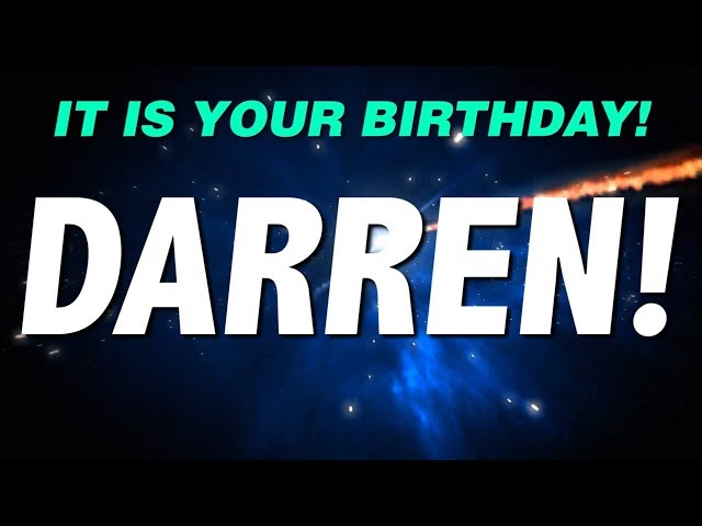 HAPPY BIRTHDAY DARREN! This is your gift.