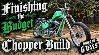 FINISHING THE BUDGET CHOPPER BUILD — Built in 6 Days!