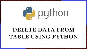 How to delete data from the table using python | Python Tutorial