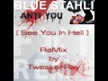 Blue stahli  anti you see you in hell remix by tweakerray