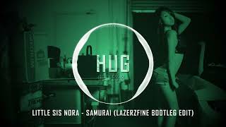 Download Lagu Little Sis Nora - Samurai (LazerzF!ne Bootleg Edit) MP3