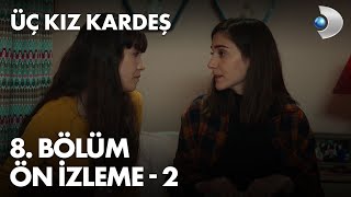 Üç Kız Kardeş 8. Bölüm Ön İzleme - 2