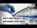 Why Are Millions Refusing Coronavirus Vaccine In US, Europe And China?