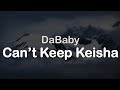 DaBaby Can T Keep Keisha Clean Lyrics mp3