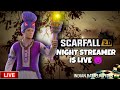 #scarfall2 .0  NIGHT STREEMER IS LIVE #bgmillive #hindilivegaming #holispecial #livestream