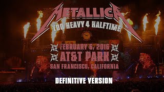 Metallica - Too Heavy For Halftime/The Night Before - Live At At&T Park Sf 2016 [720P]