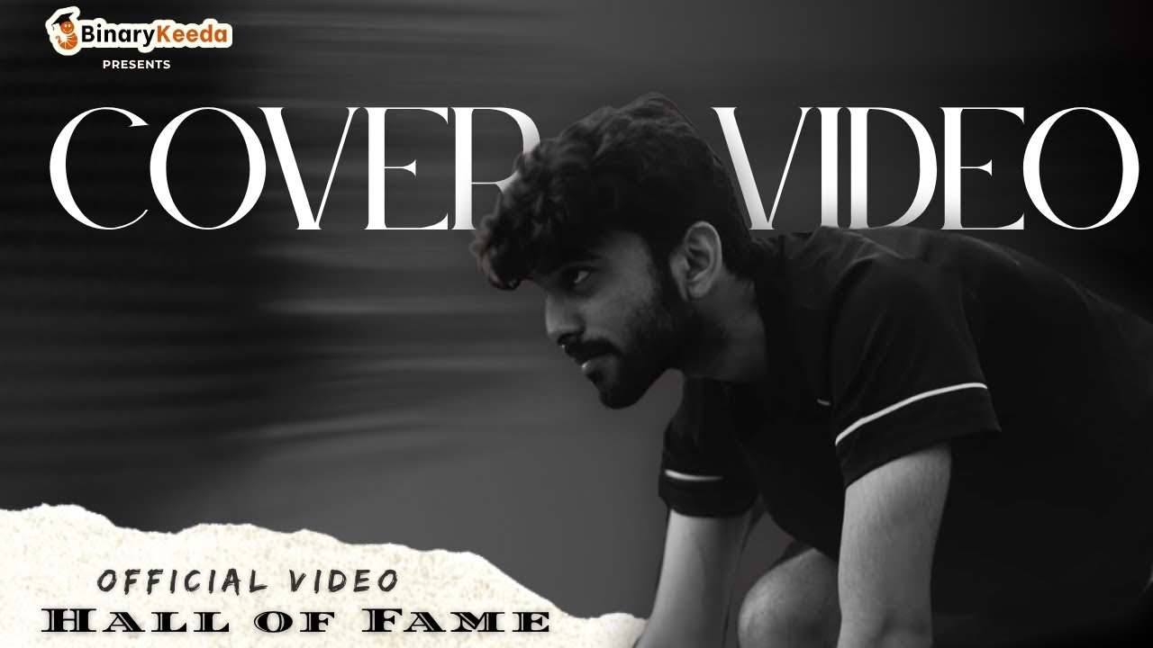 Hall of Fame Cover Video | Official Cinematic Music Video | The Script & Will.i.am | BinaryKeeda