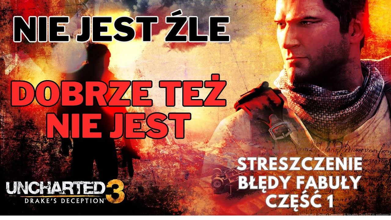 Uncharted 3 Oszustwo Drake'a Streszczenie Błędy Fabuły część 1