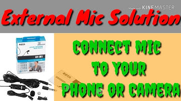 How to connect external mic to mobile or camera