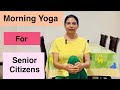 Morning Yoga for Senior Citizens | Senior Citizens ke liye Yoga 