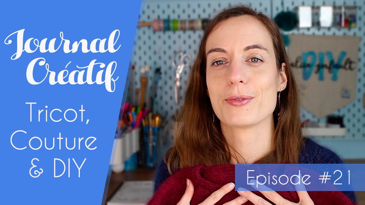 Journal Créatif Episode #21 - Podcast Tricot, Couture u0026 DIY par Alice Gerfault