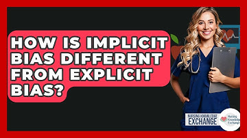 How Is Implicit Bias Different From Explicit Bias? - Nursing Knowledge Exchange