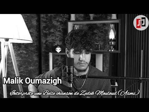 Malik Oumazigh Asmi De Zedek Mouloud