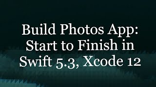 Build Full iOS Photo Browser App in Swift Programmatically: Xcode 12, Swift 5.3 screenshot 3