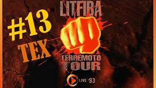[LITFIBA] Terremoto Tour Live 1993 - #13 "Tex"