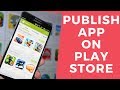 How To Publish Android App On Google Play Store in Hindi/Urdu