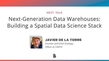 Next-Generation Data Warehouses: Building a Spatial Data Science Stack by Javier de la Torre