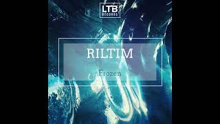 RILTIM - Frozen (Original Mix)