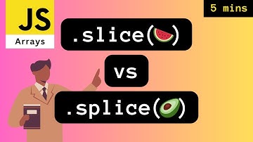 JS array .slice(🍉) vs splice.splice(🍍)